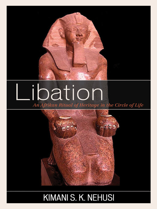 Title details for Libation by Kimani S. K. Nehusi - Available
